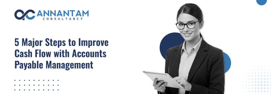 5 Major Steps to Improve Cash Flow with Accounts Payable Management